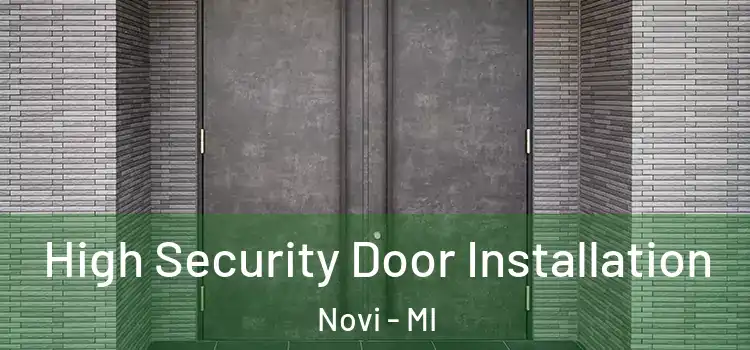  High Security Door Installation Novi - MI