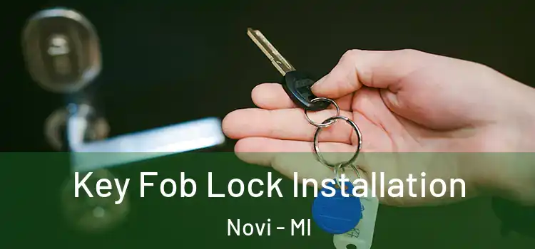 Key Fob Lock Installation Novi - MI